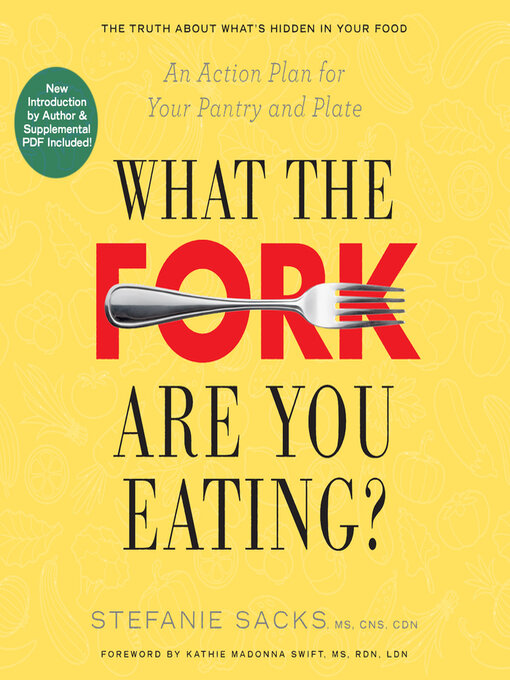 Title details for What the Fork Are You Eating? by Stefanie Sacks, MS, CNS, CDN - Wait list